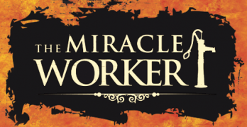 The Royal Theatre presents "The Miracle Worker," Feb 16-26