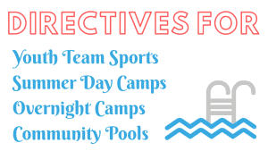 See the the Health Department's Full Directives for Starting Youth Team Sports, Camps & Pools