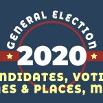 Get all the info for the 2020 Elections – Candidates, Issues, Voting Dates, Times, Places, Sample Ballots and more