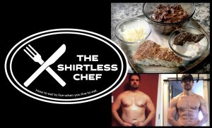 The Shirtless Chef debuts series of recipes that helped him lose 80 lbs - Issue 1 is Cornbread