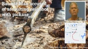 Bauxite man charged for assault on neighbor with a pickaxe