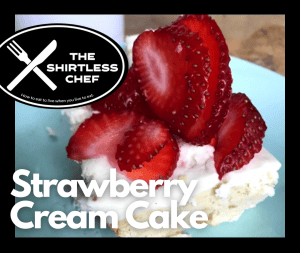 Shirtless Chef Recipe - A better strawberry cream cake without bleach or kidney disease