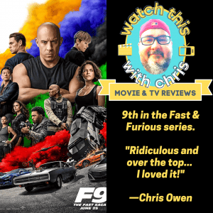 Watch This: Chris reviews "F9" the latest in the Fast & Furious series opening June 25th