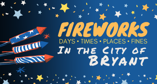 Bryant Arkansas fireworks ordinance rules laws finds times days places