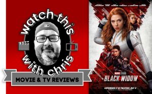 Watch This With Chris - Should you watch Black Widow? Read this review!