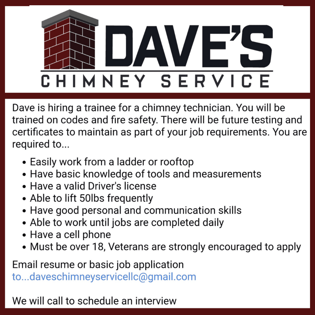 Dave's Chimney is hiring a trainee for chimney technician.