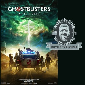 Watch This - Chris Says You Must See Ghostbusters Afterlife!