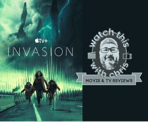 Watch This! - Chris was intrigued by Invasion