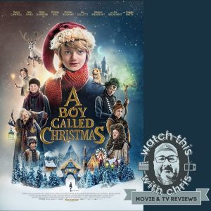 Watch This - Chris gets into the Holiday season with A Boy Called Christmas
