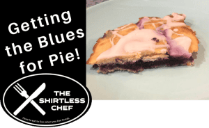 Shirtless Chef - Getting the Blues for Pie