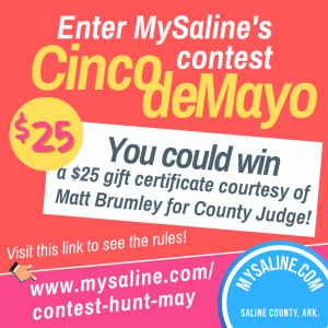 Enter MySaline's Cinco de Mayo search and you could win a $25 gift card!