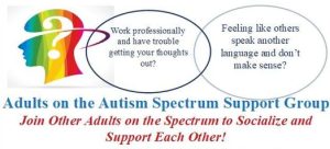 Adults on the Autism Spectrum Support Group Scheduled for June 25th