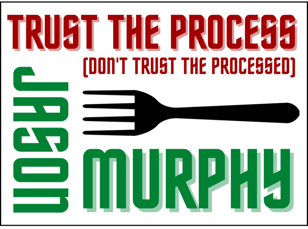Recipe Throwback: Jason says Trust the Process (and don't trust the processed)