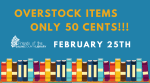 50 Cent is in town - not that one - the one where it's a book sale on Feb 25th