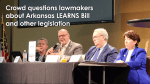 [VIDEO] Crowd questions lawmakers about Arkansas LEARNS Bill and other legislation