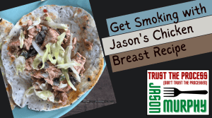 Meal Prep with a Little Smoke with Jason's Chicken Breast Recipe