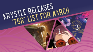 Krystle releases your “TBR” list for March