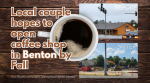 Local couple hopes to open coffee shop in Benton by Fall