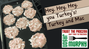 Hey Hey Hey, you turkeys - Turkey and Mac with Jason