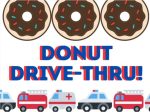 First responders invited to the donut drive-thru on Monday morning