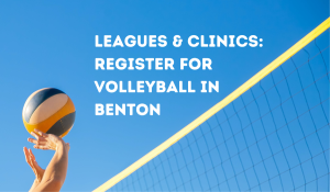 Several age groups are registering now for volleyball in Benton