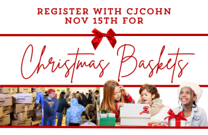 Register for Christmas Baskets at CJCOHN on Nov 15th; Donations & Volunteers needed