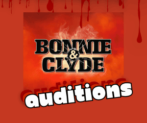 Audition Dec 10th to be in Bonnie & Clyde
