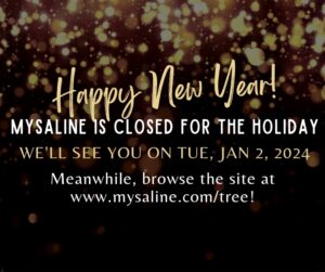 MySaline is closed for the New Year's holiday but look at this...