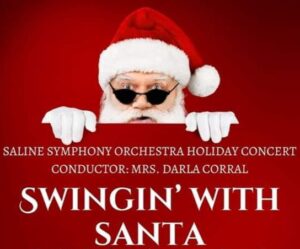 Enjoy "Swingin' with Santa" performed by Saline Symphony Orchestra, Dec 9th