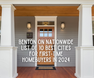 Benton on nationwide list of 10 best cities for first-time homebuyers in 2024