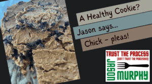 A Healthy Cookie?  Jason Says...Chick-Please!