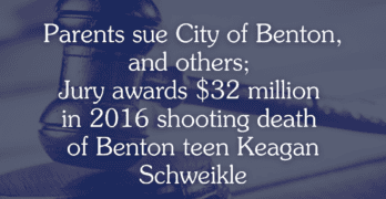Parents sue City of Benton, and others; Jury awards $32 million in 2016 shooting death of Benton teen