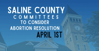 Saline County committees to consider Abortion Resolution April 1st