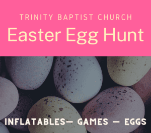 Trinity Baptist Church to host Easter Egg Hunt March 30th