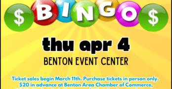 Benton Chamber Bingo April 4, 2024 at Benton Event Center - Ticket sales begin March 11th. Purchase tickets in person only. $20 in advance at Benton Area Chamber of Commerce, 607 N. Market St. in Benton or $25 at the door at the event.