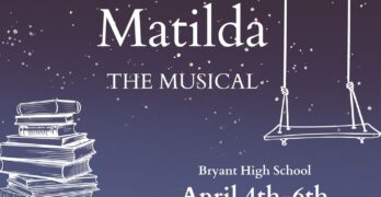 Bryant High School Theater Presents Ronald Dahl's Matilda the Musical Starting April 4th
