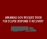 Arkansas Gov releases $100k for Eclipse Response & Recovery