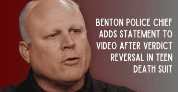 Benton Police Chief adds statement to video after verdict reversal in teen death suit