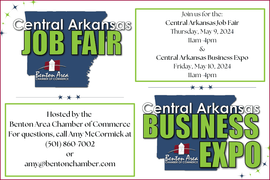 Join us for the Central Arkansas Job Fair Thursday, May 9th and Central Arkansas Business Expo Friday, May 10th, hosted by the Benton Area Chamber of Commerce. Call 501-860-7002 or email amy@bentonchamber.com