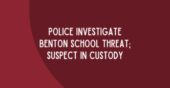 Police investigate Benton school threat; Suspect in custody