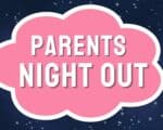 Local Club to offer Parents Night Out on April 19th