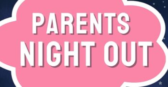 Local Club to offer Parents Night Out on April 19th