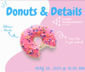 Learn about Junior Achievement at Donuts & Details on May 20th