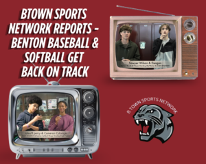 BTown Sports Network: Benton Baseball and Softball Get Back on Track