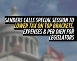 Sanders calls special session to lower tax on top bracket, expenses & per diem for legislators