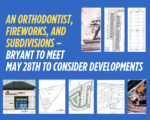 An orthodontist, fireworks & subdivisions - Bryant to meet May 28th to consider developments