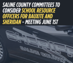 Saline County committees to consider school resource officers for Bauxite and Sheridan - Meeting June 1st