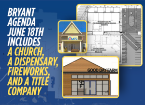 Bryant agenda June 18th includes a Church, Dispensary, Fireworks, and Titles