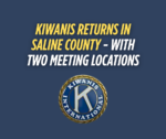 Kiwanis returns in Saline County - with two meeting locations