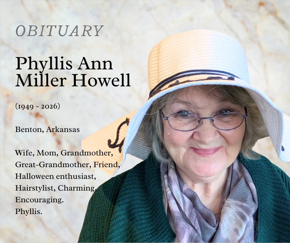 Obituary: Phyllis Ann Miller Howell of Benton, Arkansas; 1949-2026